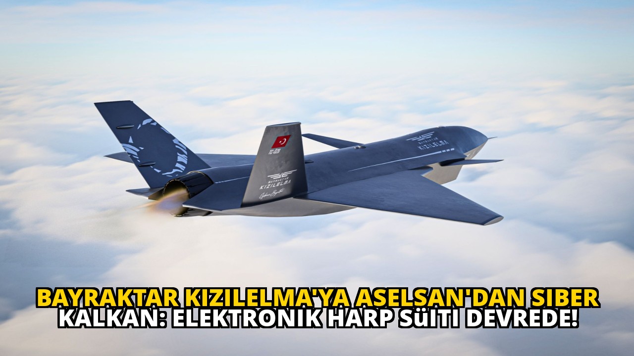 Bayraktar KIZILELMA'ya ASELSAN'dan siber kalkan: Elektronik harp süiti devrede!