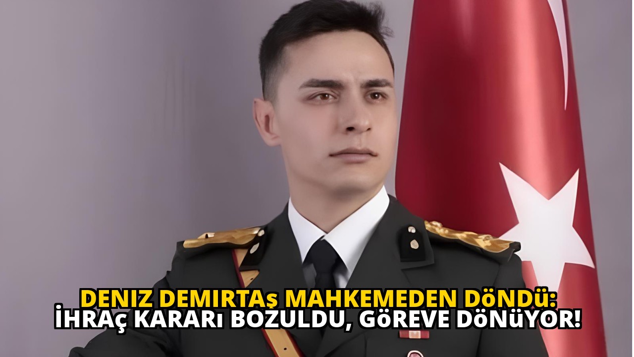 Deniz Demirtaş Mahkemeden Döndü: İhraç Kararı Bozuldu, Göreve Dönüyor!