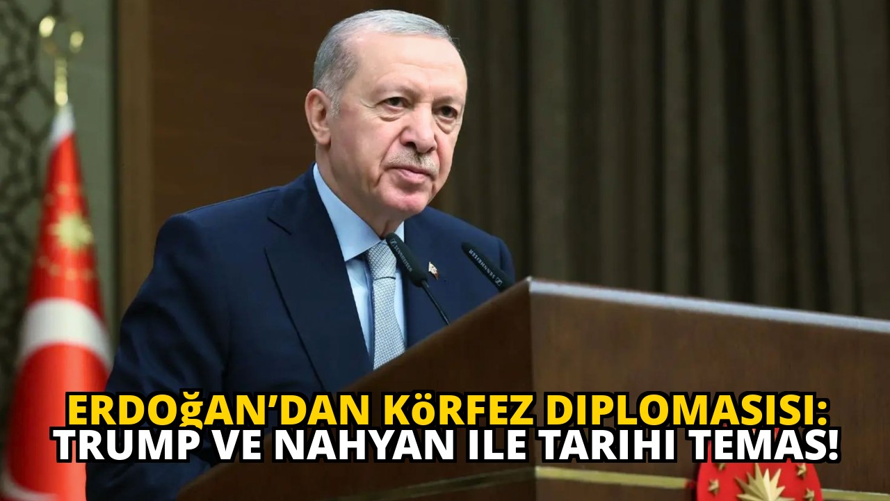 Erdoğan’dan Körfez diplomasisi: Trump ve Nahyan ile tarihi temas!