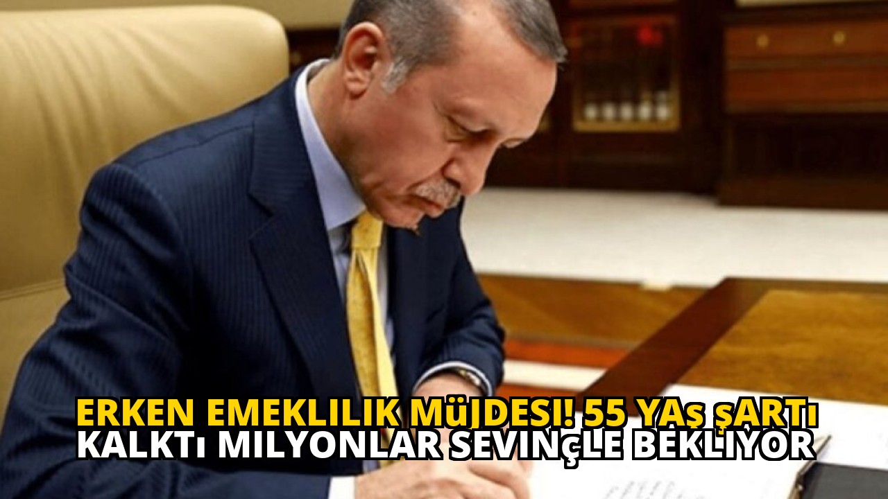 Erken emeklilik müjdesi! 55 yaş şartı kalktı milyonlar sevinçle bekliyor