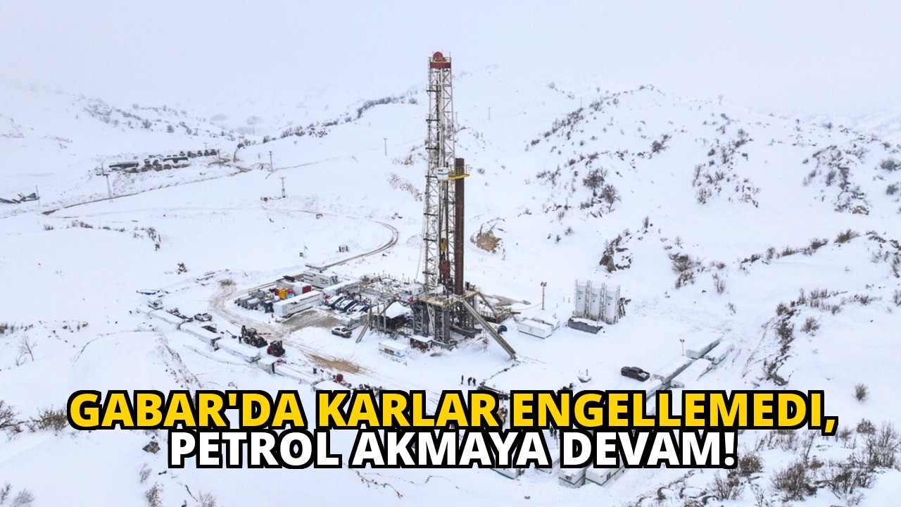 Gabar'da Karlar Engellemedi, Petrol Akmaya Devam!