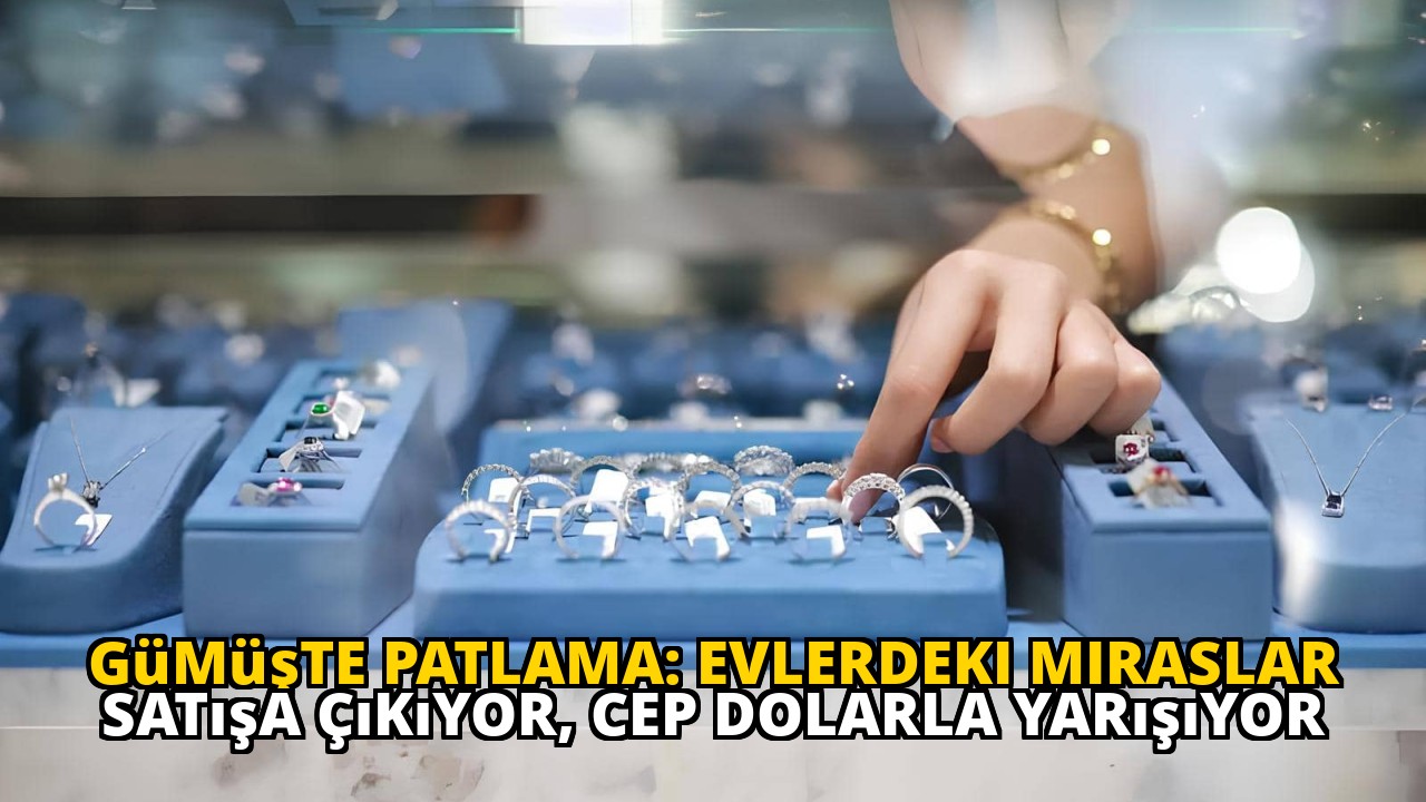 Gümüşte Patlama: Evlerdeki Miraslar Satışa Çıkıyor, Cep Dolarla Yarışıyor