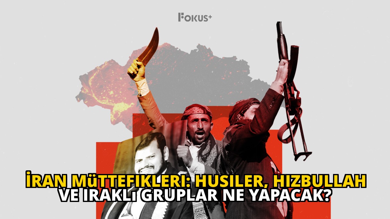 İran müttefikleri: Husiler, Hizbullah ve Iraklı gruplar ne yapacak?