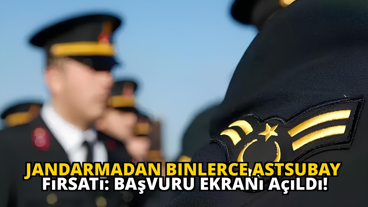 Jandarmadan Binlerce Astsubay Fırsatı: Başvuru Ekranı Açıldı!