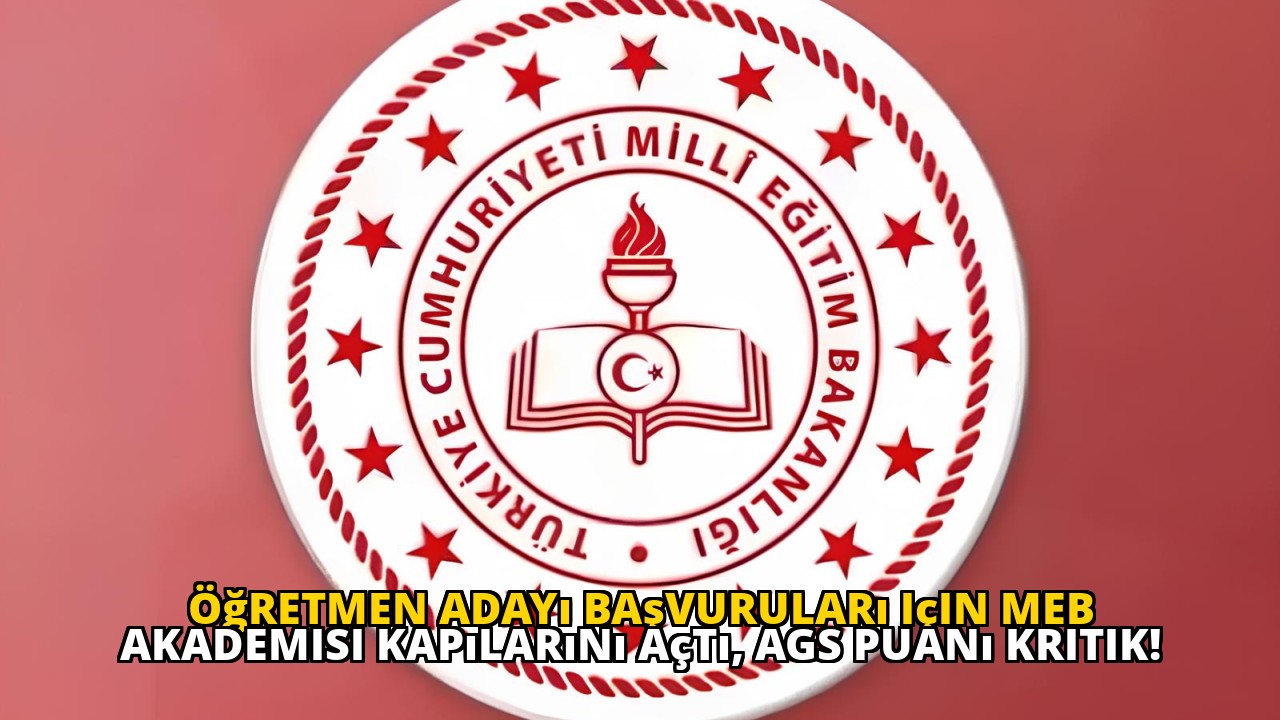 Öğretmen adayı başvuruları için MEB Akademisi kapılarını açtı, AGS puanı kritik!
