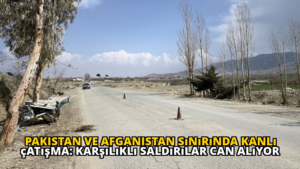 Pakistan ve Afganistan sınırında kanlı çatışma: Karşılıklı saldırılar can alıyor