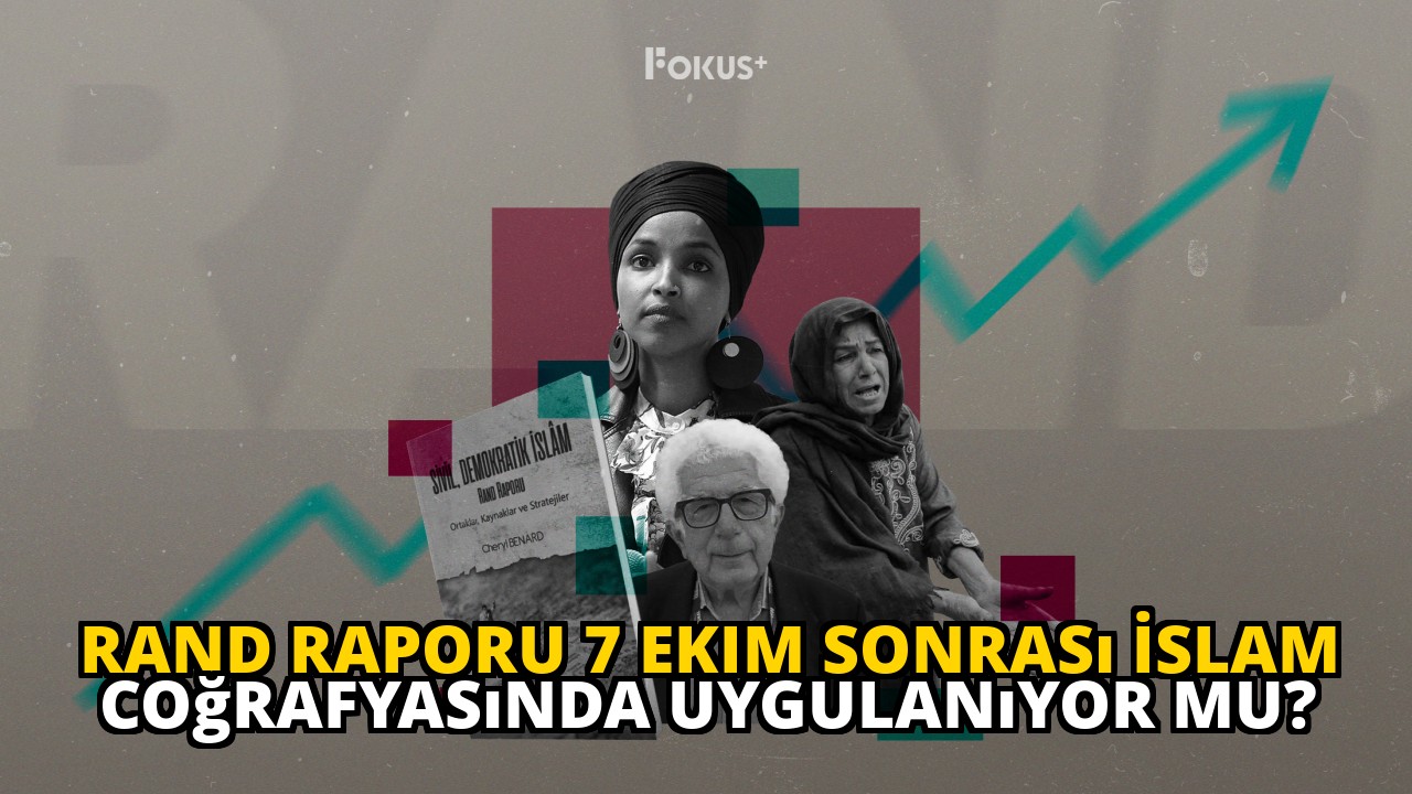RAND Raporu 7 Ekim Sonrası İslam Coğrafyasında Uygulanıyor mu?