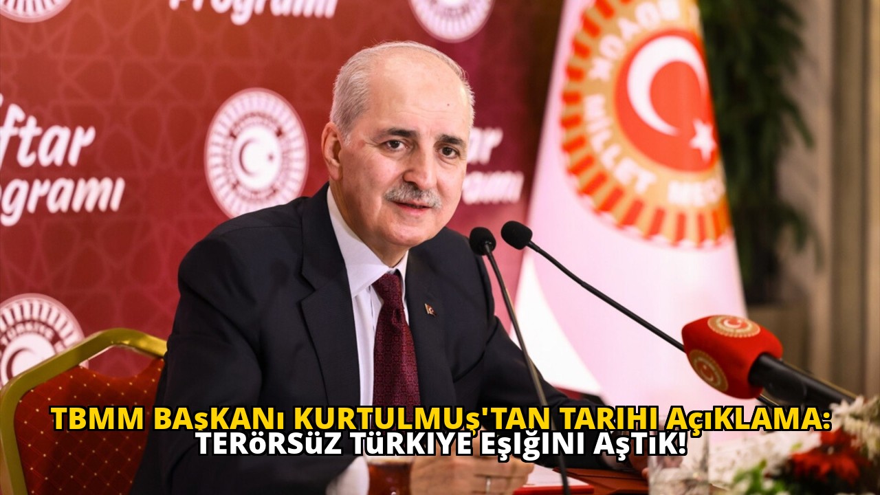 TBMM Başkanı Kurtulmuş'tan tarihi açıklama: Terörsüz Türkiye eşiğini aştık!