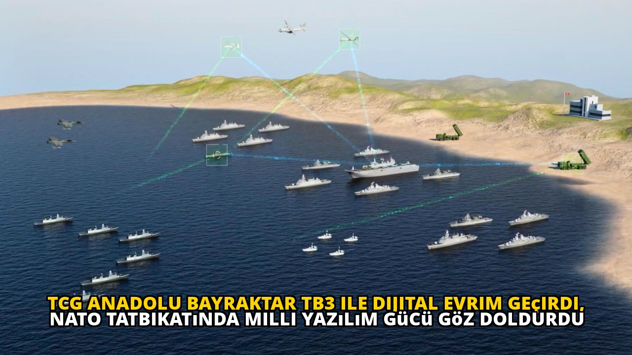 TCG ANADOLU Bayraktar TB3 ile dijital evrim geçirdi, NATO tatbikatında Milli Yazılım Gücü göz doldurdu