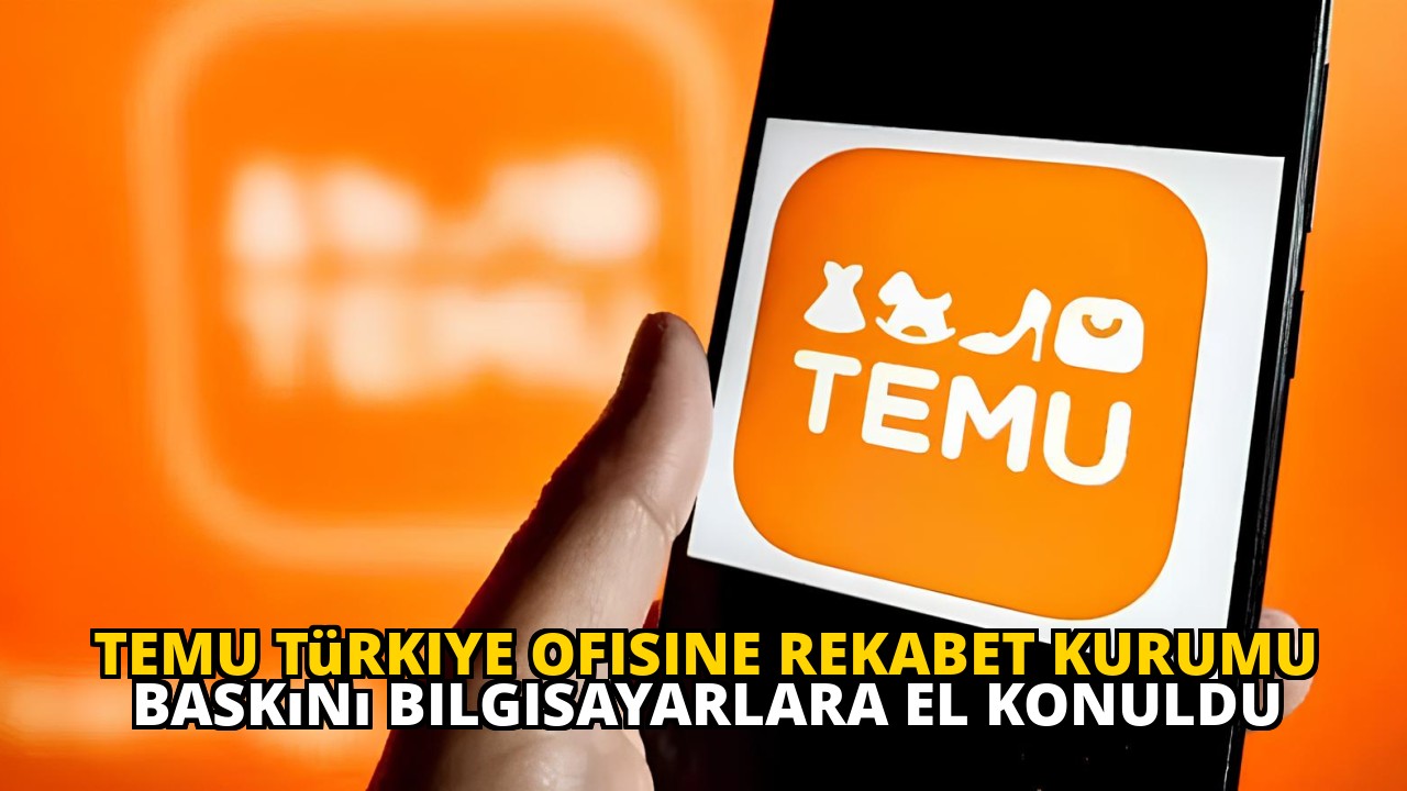 Temu Türkiye Ofisine Rekabet Kurumu Baskını Bilgisayarlara El Konuldu