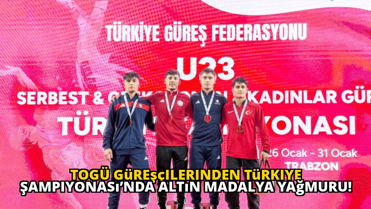 TOGÜ güreşçilerinden Türkiye Şampiyonası’nda altın madalya yağmuru!
