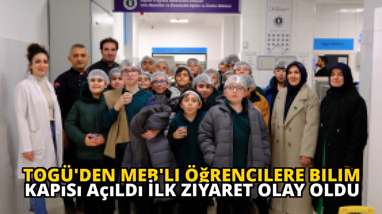 TOGÜ'den MEB'li Öğrencilere Bilim Kapısı Açıldı İlk Ziyaret Olay Oldu