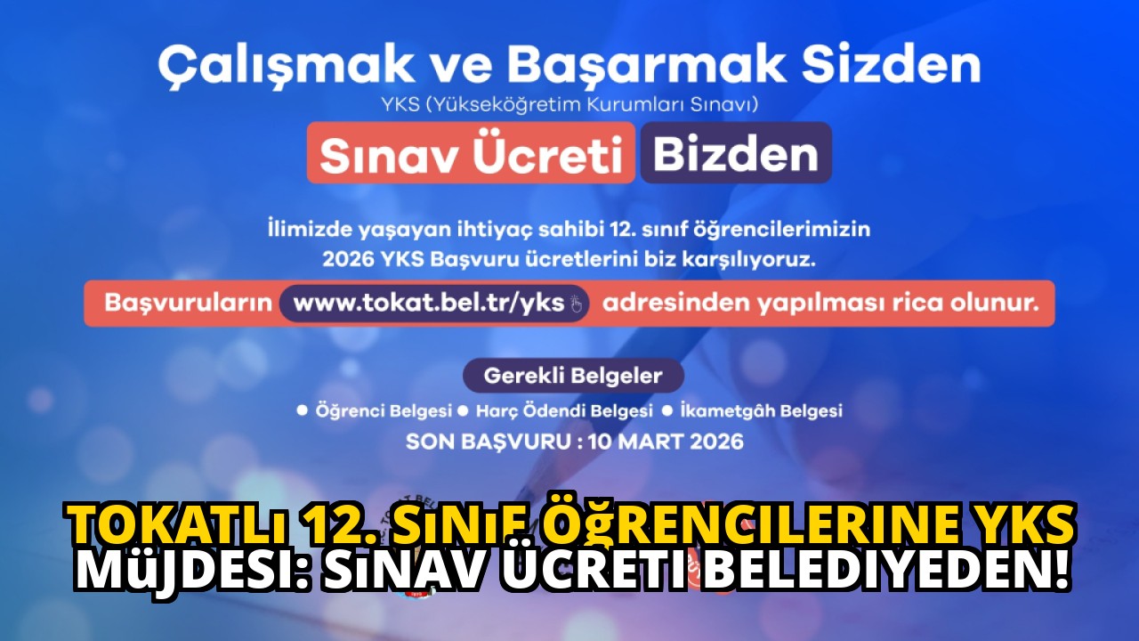 Tokatlı 12. Sınıf Öğrencilerine YKS Müjdesi: Sınav Ücreti Belediyeden!
