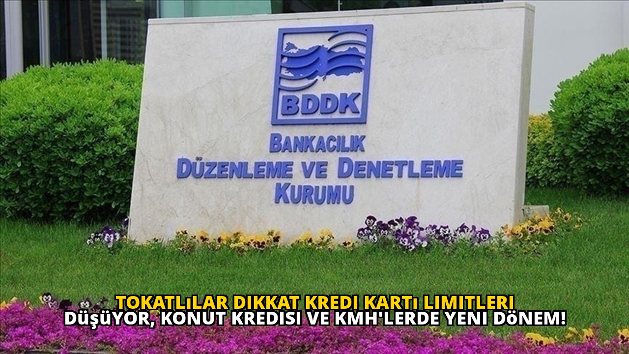 Tokatlılar dikkat kredi kartı limitleri düşüyor, konut kredisi ve KMH'lerde yeni dönem!