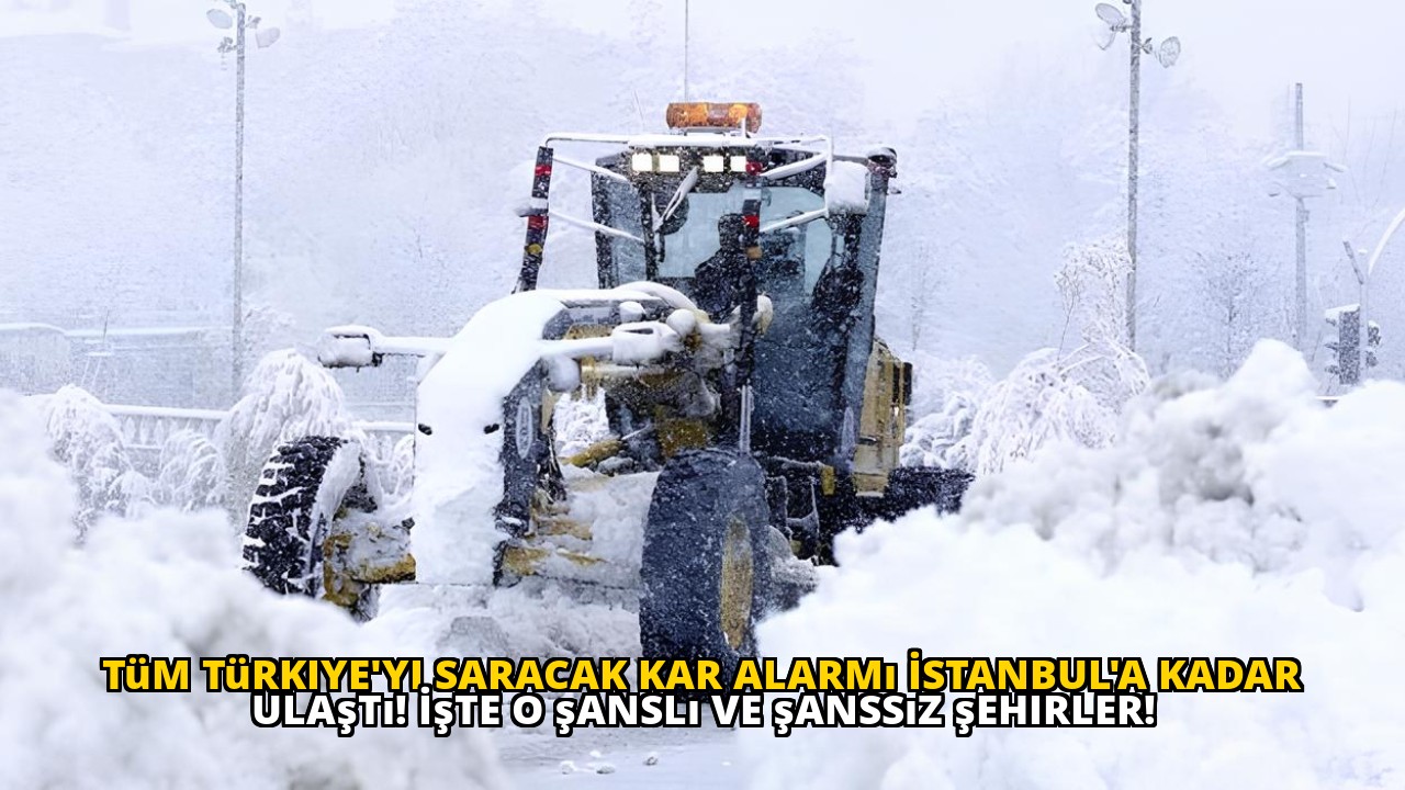 Tüm Türkiye'yi saracak kar alarmı İstanbul'a kadar ulaştı! İşte o şanslı ve şanssız şehirler!