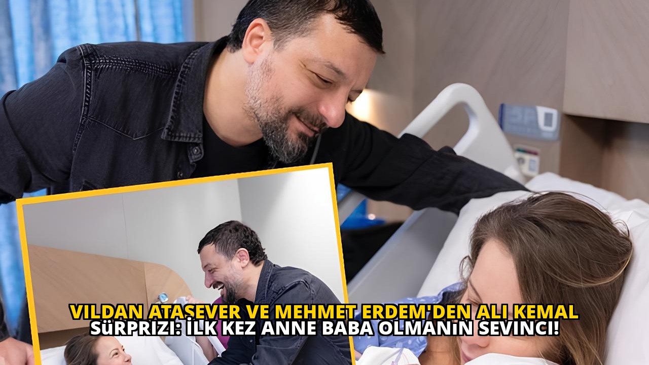 Vildan Atasever ve Mehmet Erdem'den Ali Kemal sürprizi: İlk kez anne baba olmanın sevinci!
