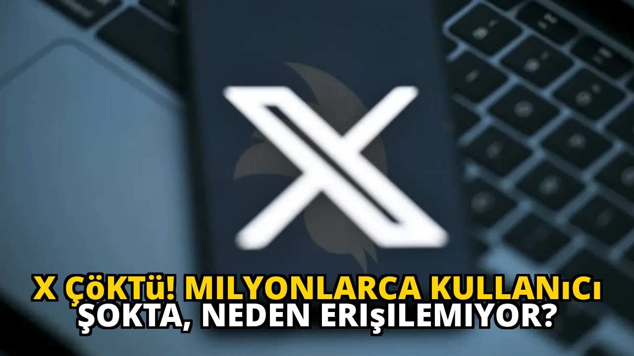 X Çöktü! Milyonlarca Kullanıcı Şokta, Neden Erişilemiyor?
