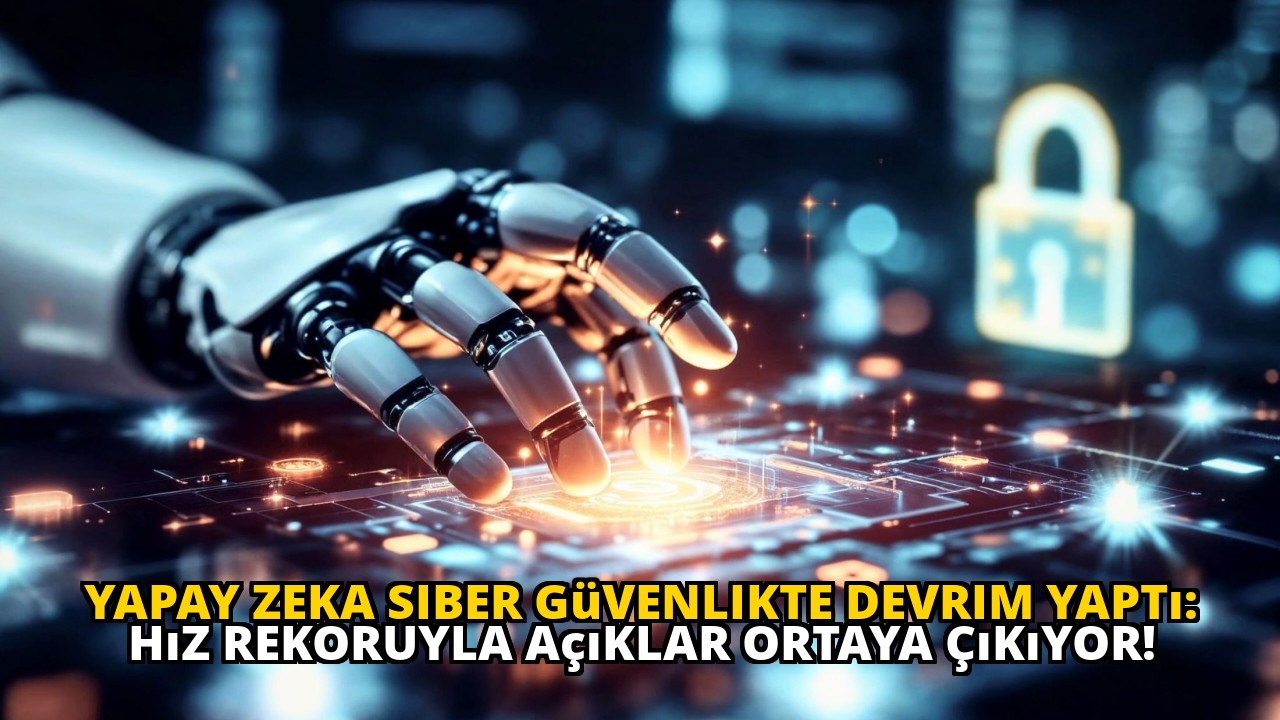 Yapay Zeka Siber Güvenlikte Devrim Yaptı: Hız Rekoruyla Açıklar Ortaya Çıkıyor!