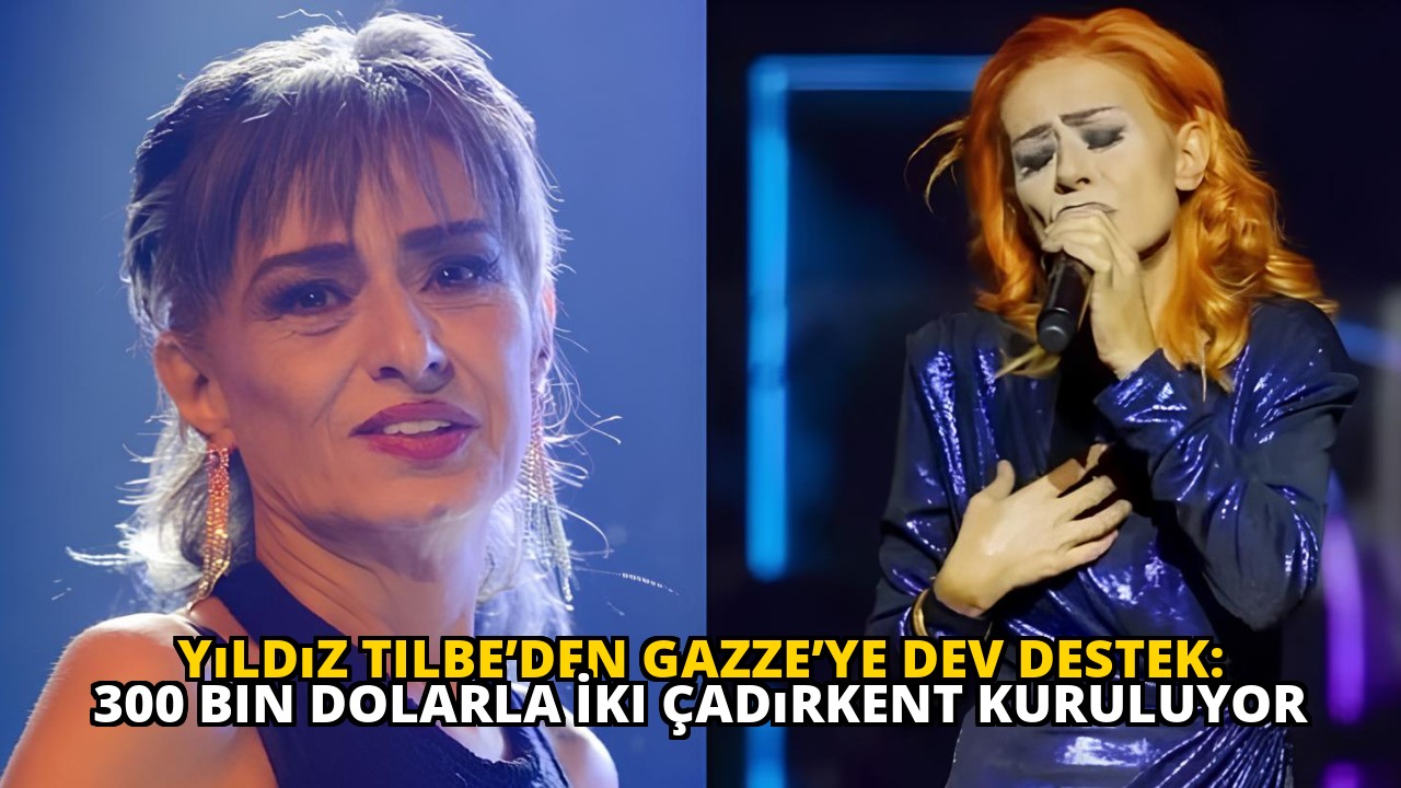 Yıldız Tilbe’den Gazze’ye Dev Destek: 300 Bin Dolarla İki Çadırkent Kuruluyor