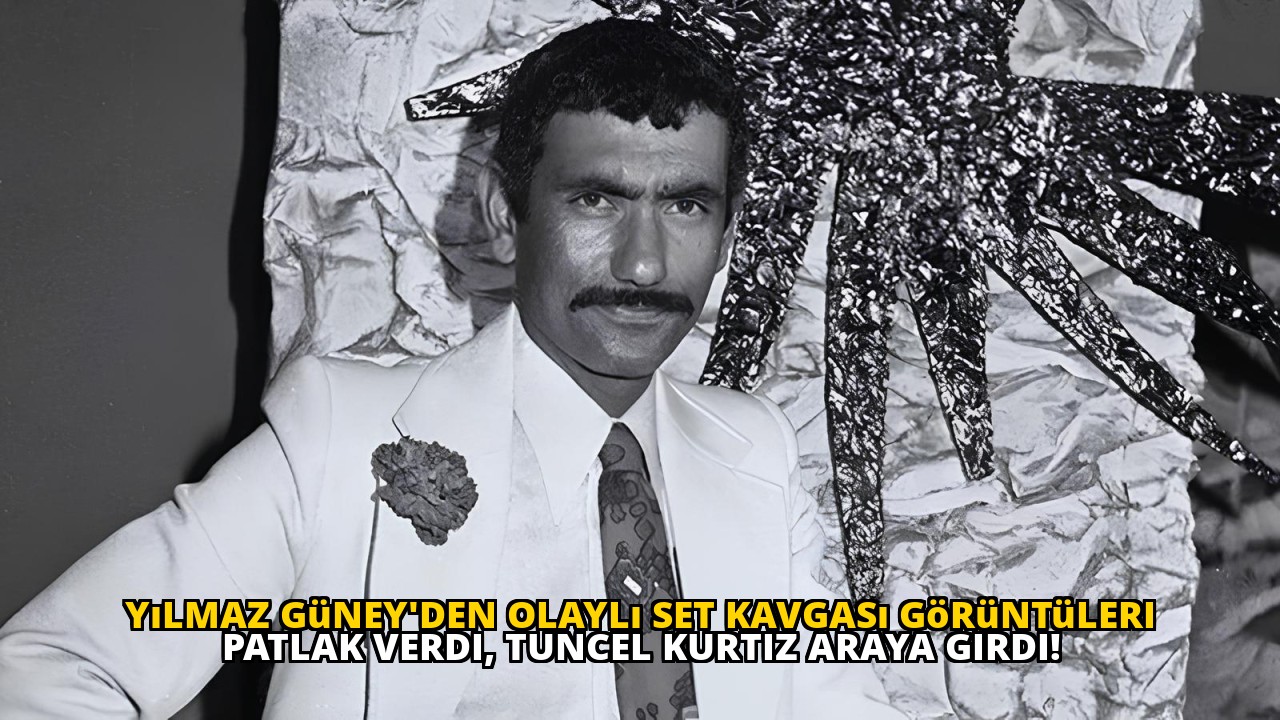 Yılmaz Güney'den olaylı set kavgası görüntüleri patlak verdi, Tuncel Kurtiz araya girdi!
