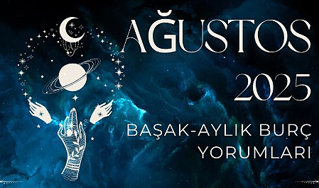 Başak Burcunu Ağustos Ayında Neler Bekliyor? Kariyerde Ödüller ve Yeni Başlangıçlar Kapıda Mı?