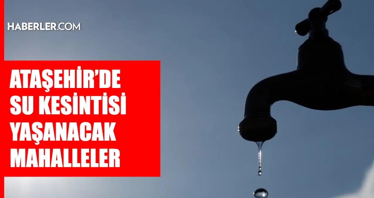 İstanbul ATAŞEHİR su kesintisi! 1-2 Ekim İSKİ Ataşehir su kesintisi ne zaman bitecek, sular ne zaman gelecek?