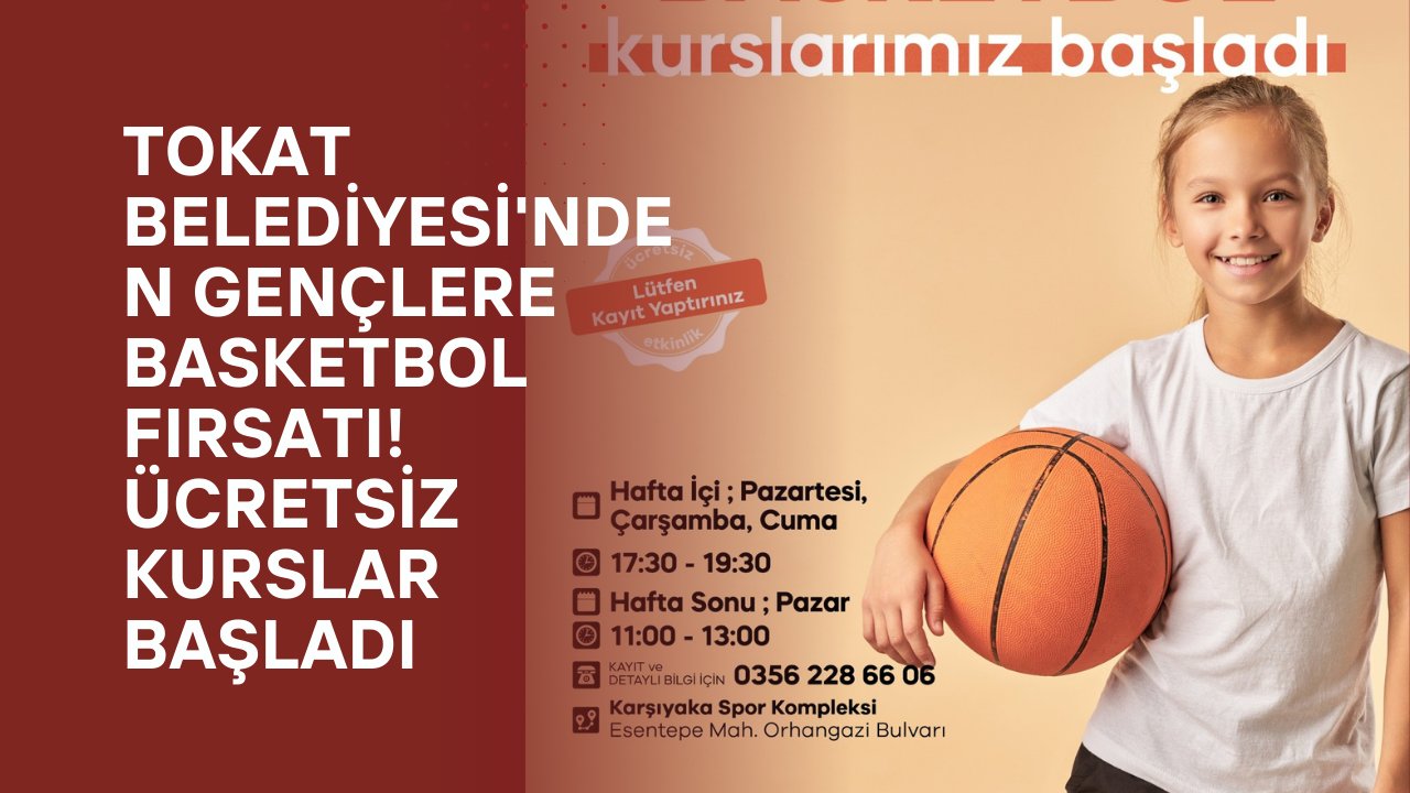Tokat Belediyesi'nden gençlere basketbol fırsatı! Ücretsiz kurslar başladı