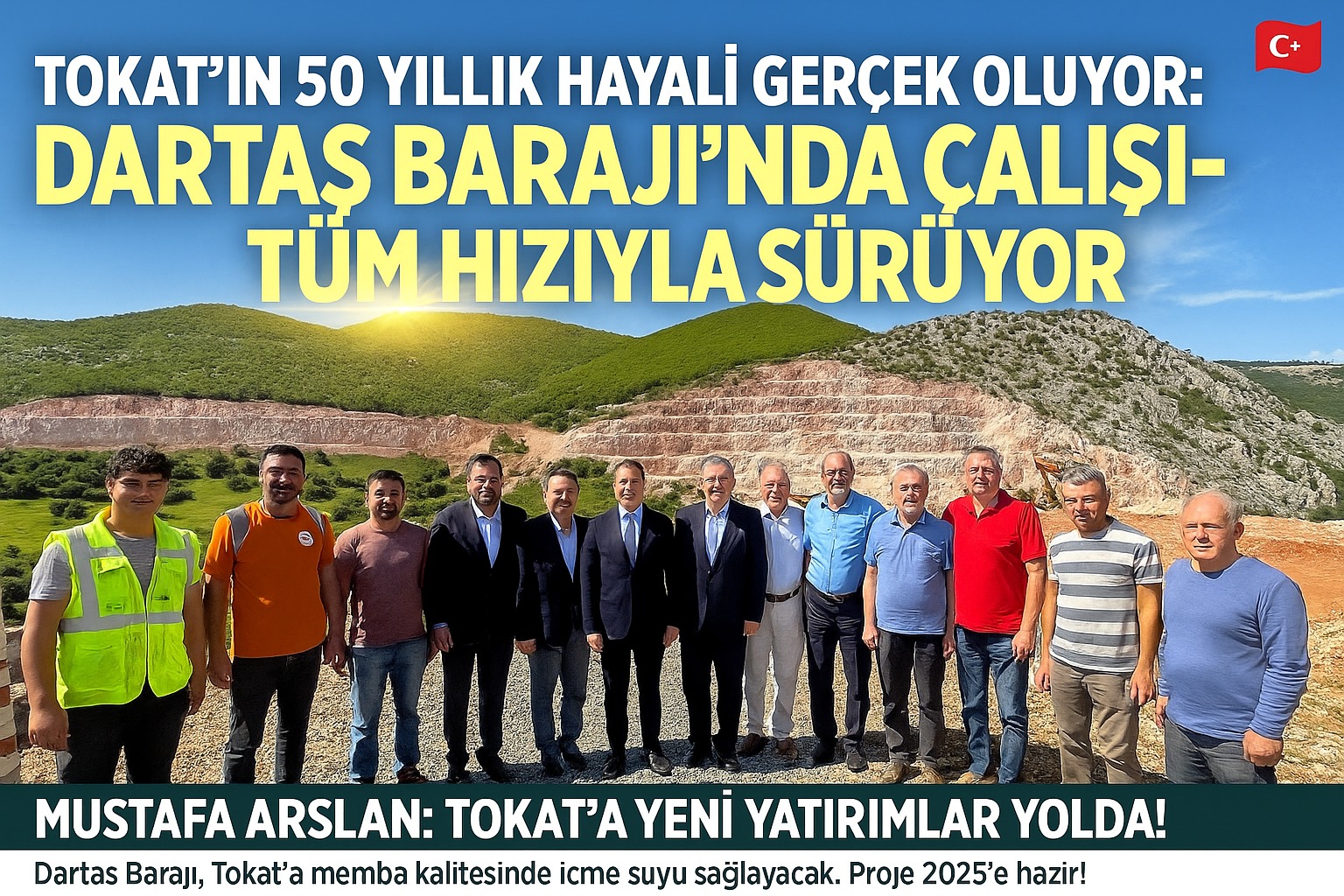 50 yıllık hayal gerçek oluyor! Tokat Dartaş Barajı’nda Çalışmalar Devam Ediyor